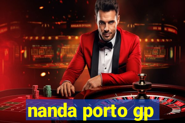 nanda porto gp